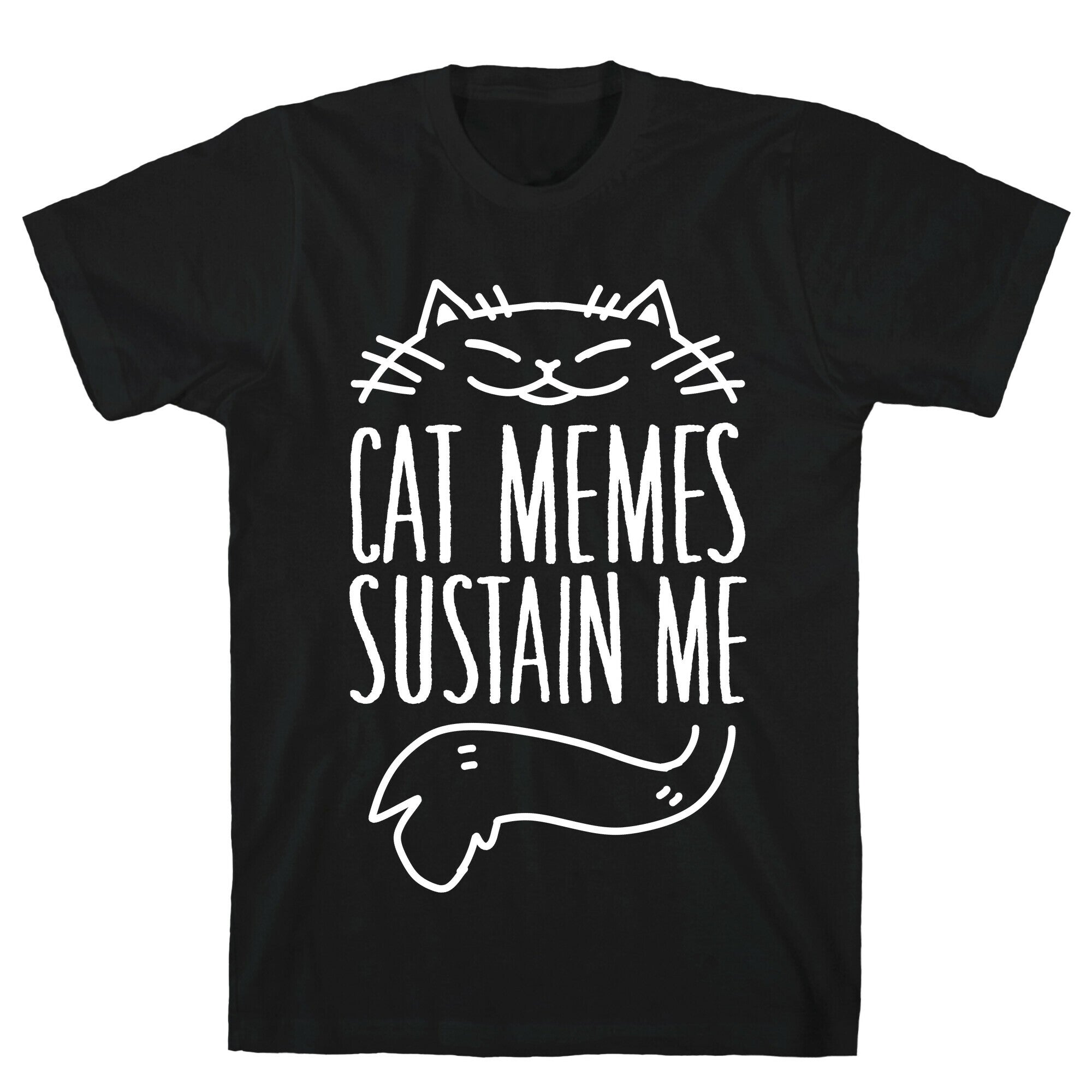 Cat Memes Sustain Me T-Shirt